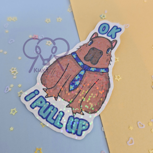 Ok I pull Up Capybara | Holo Sticker