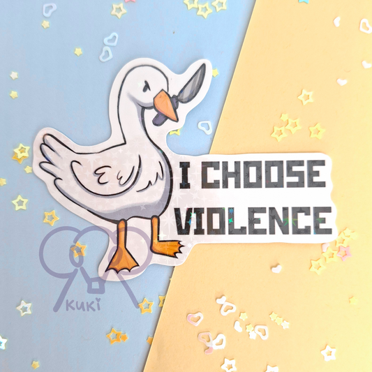 I Choose  Violence | Holo Sticker