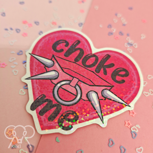 Choke Me | Holo Sticker