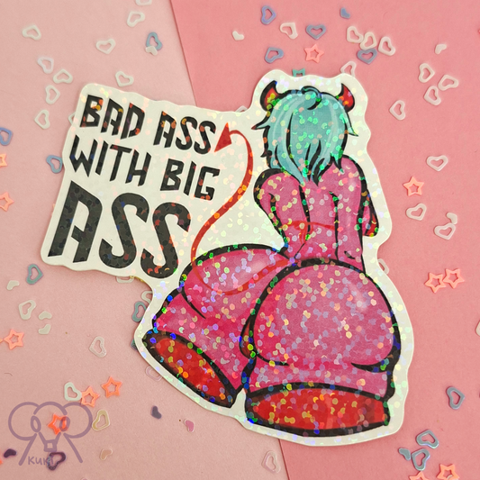 Badass With Big Ass | Holo Sticker